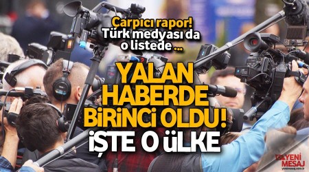 Türk medyası yalan haberde başı çekiyor