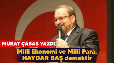 Milli Ekonomi ve Milli Para, HAYDAR BA demektir