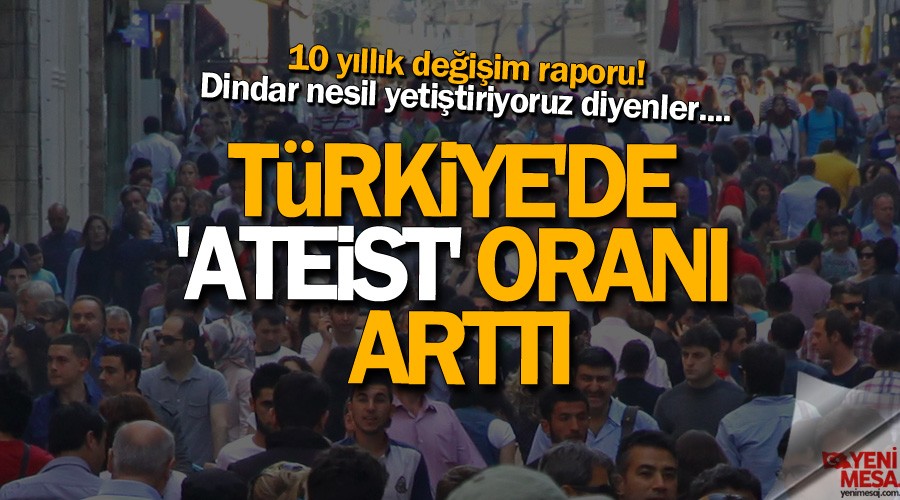 Korkutan rapor! Türkiye'de 'ateist' oranı arttı