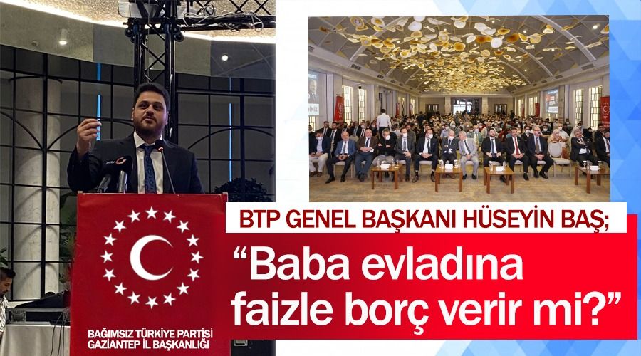 “Baba evladına faizle borç verir mi?”