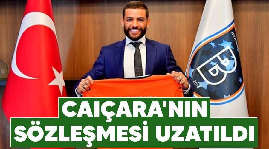 Cai�ara'n�n s�zle�mesi uzat�ld�
