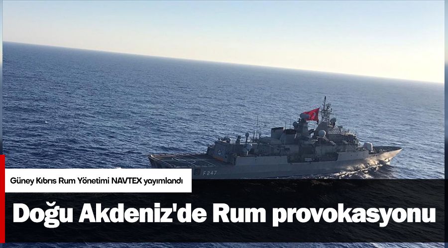 Doğu Akdeniz'de Rum provokasyonu