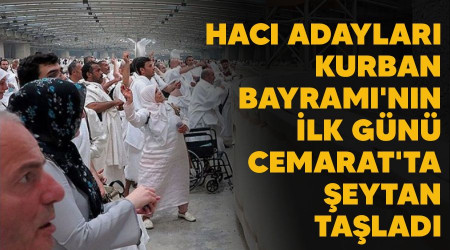 Hacı adayları Kurban Bayramı'nın ilk günü Cemarat'ta şeytan taşladı