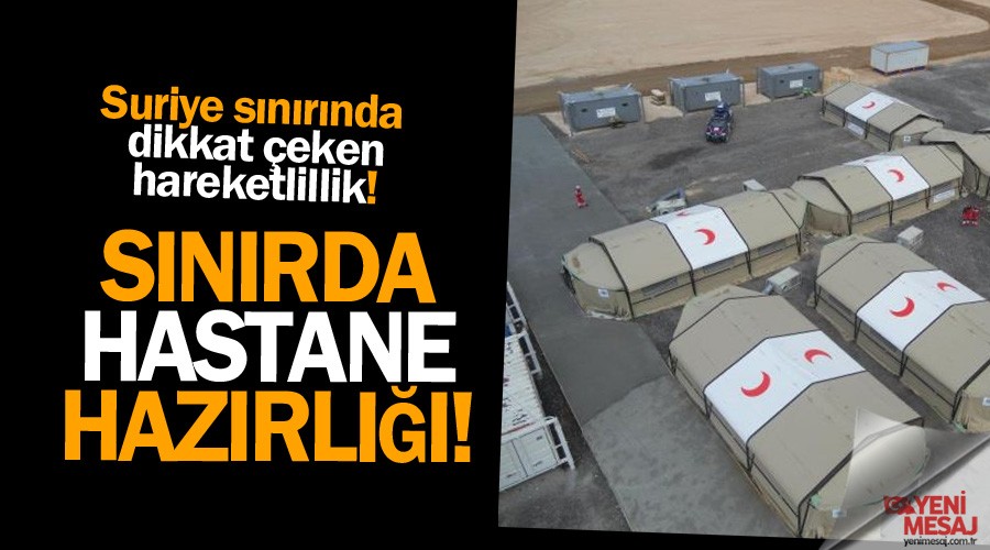 Suriye s�n�r�na sahra hastanesi