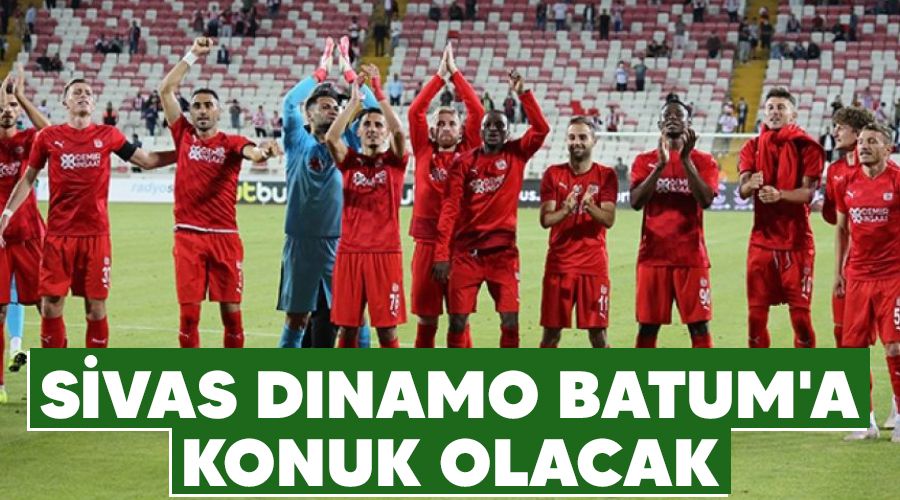 Sivas Dinamo Batum'a konuk olacak