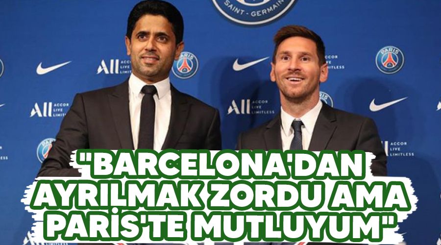 "Barcelona'dan ayrılmak zordu ama Paris'te mutluyum"