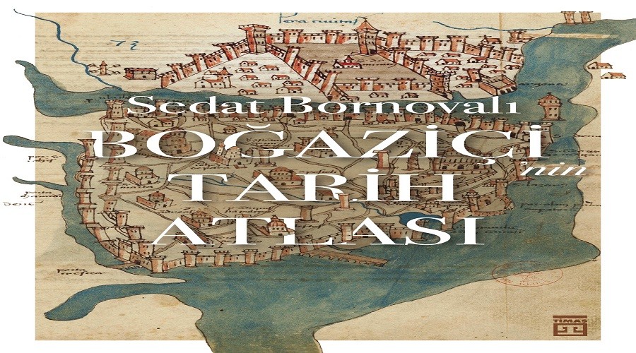 "Boğaziçi'nin Tarih Atlası" İngilizce basıldı