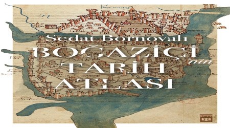 "Boğaziçi'nin Tarih Atlası" İngilizce basıldı