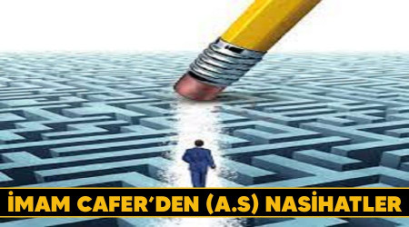 İmam Cafer’den (a.s) nasihatler