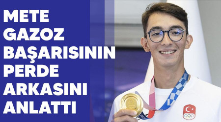 Mete Gazoz başarısının perde arkasını anlattı