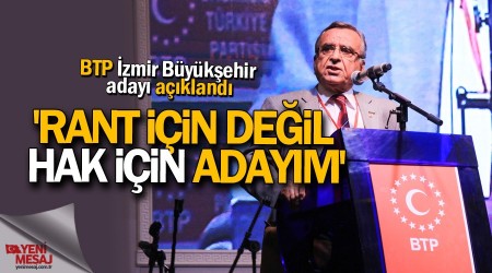 'Rant için değil Hak için adayım'