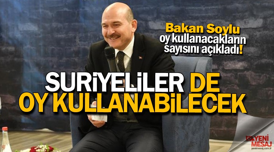 Bakan soylu aklad! Suriyeliler de oy kullanabilecek