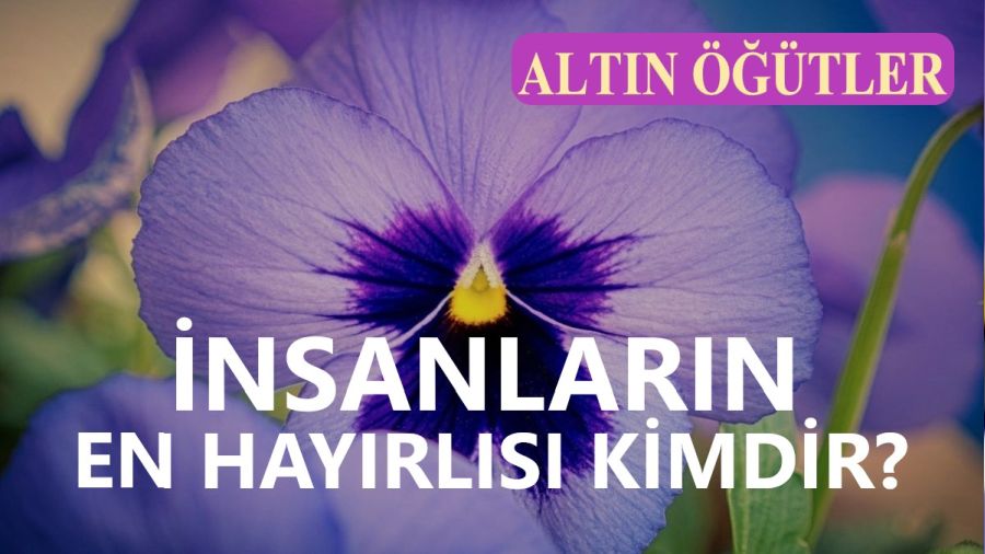 İnsanların en hayırlısı kimdir?