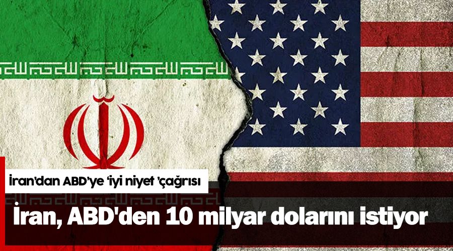 ran, ABD'den 10 milyar dolarn istiyor