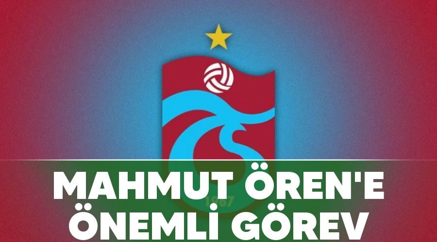 Mahmut Ören'e önemli görev