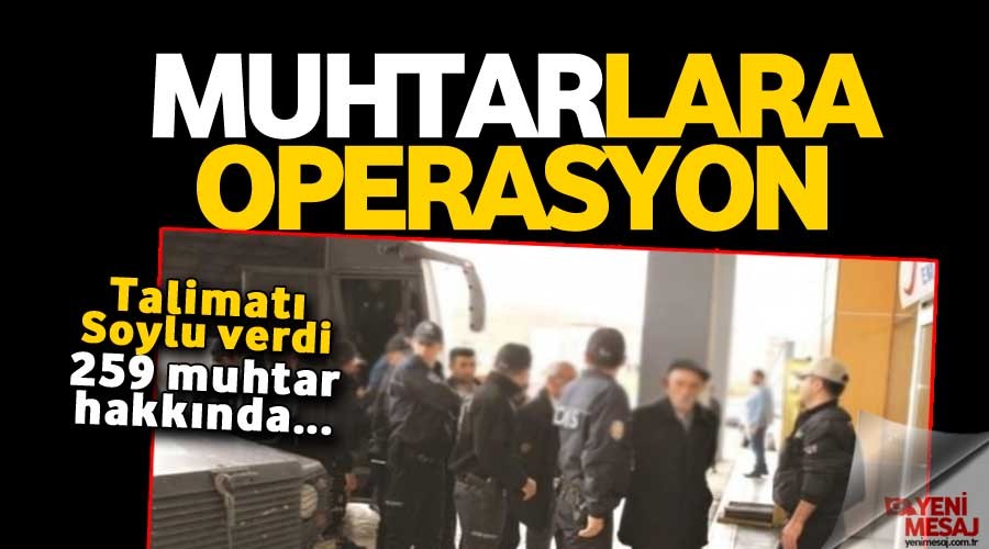 259 muhtara operasyon