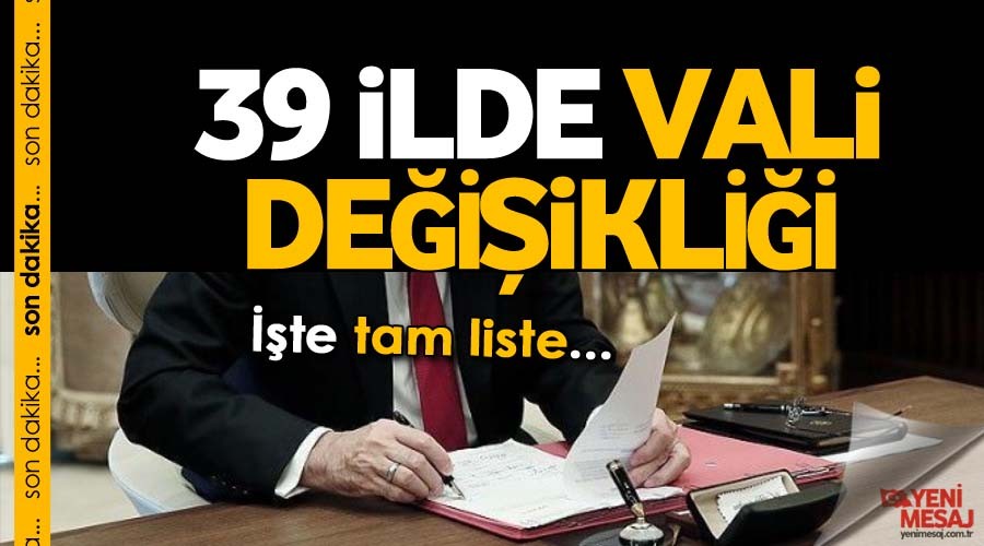 39 vali değişti