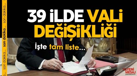 39 vali değişti
