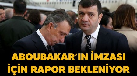 Aboubakar'ın imzası için rapor bekleniyor