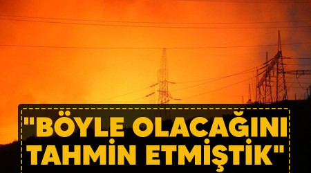 "Byle olacan tahmin etmitik"