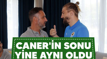 Caner'in sonu yine aynı oldu
