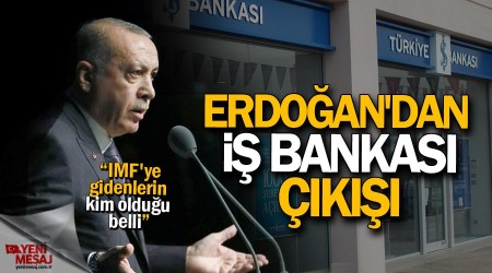 Erdoğan'dan İş Bankası çıkışı