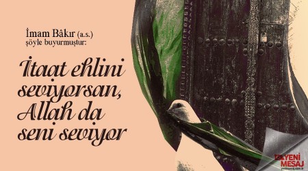 taat ehlini seviyorsan, Allah da seni seviyor