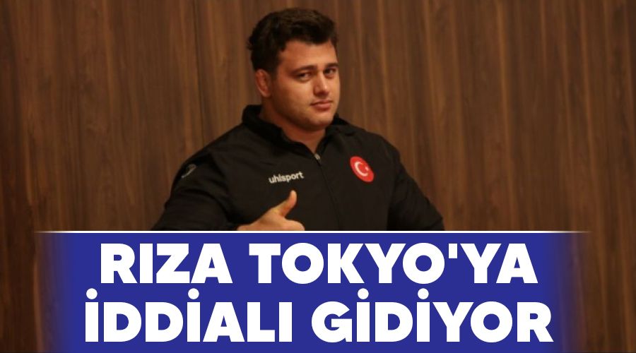 Rıza Tokyo'ya iddialı gidiyor