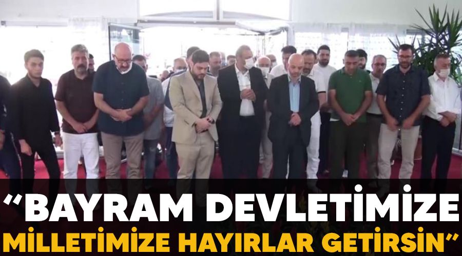 “Bayram devletimize, milletimize hayırlar getirsin”