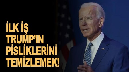 Biden'in ilk işi Trump'ın pisliklerini temizlemek
