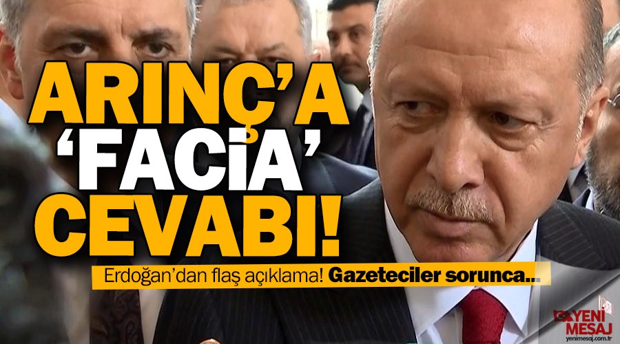 Erdo�an'dan Ar�n�'a 'facia' cevab�!