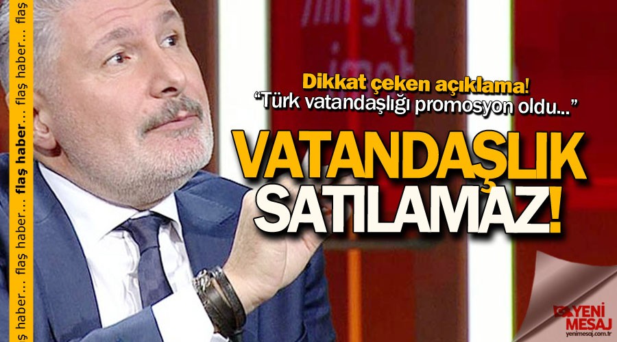 Flaş açıklama! 'Vatandaşlık satılamaz...'