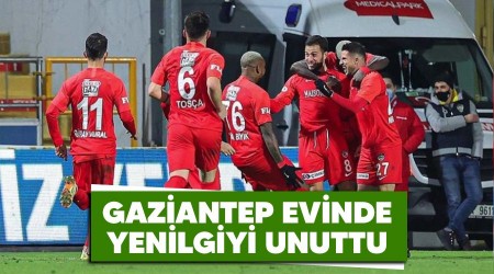 Gaziantep evinde 4 maçtır yenilgiyi unuttu