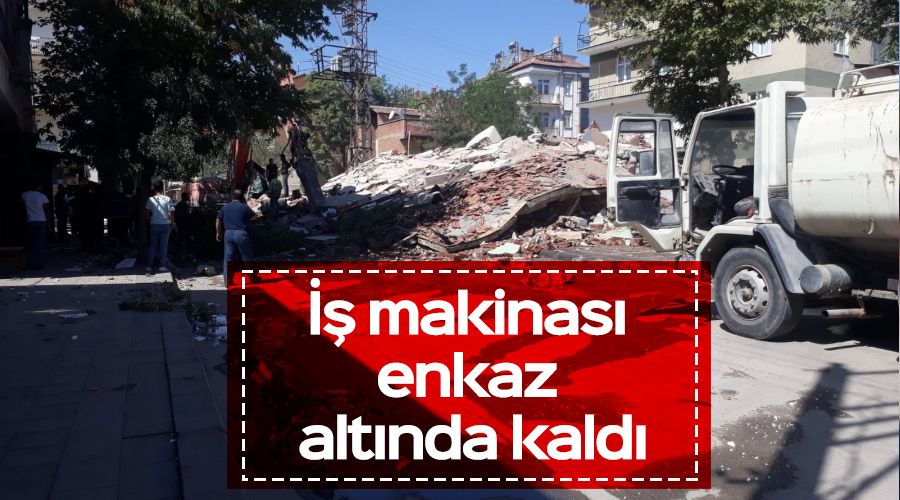 �� makinas� enkaz alt�nda kald�
