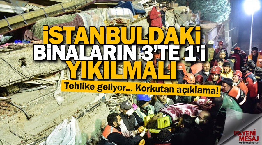 İstanbul'daki binaların 3'te 1'i yıkılmalı