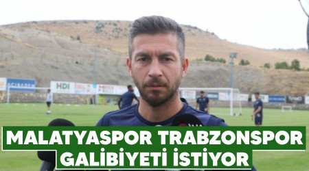 Malatyaspor Trabzonspor galibiyeti istiyor