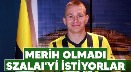 Merih olmadı Szalai'yi istiyorlar