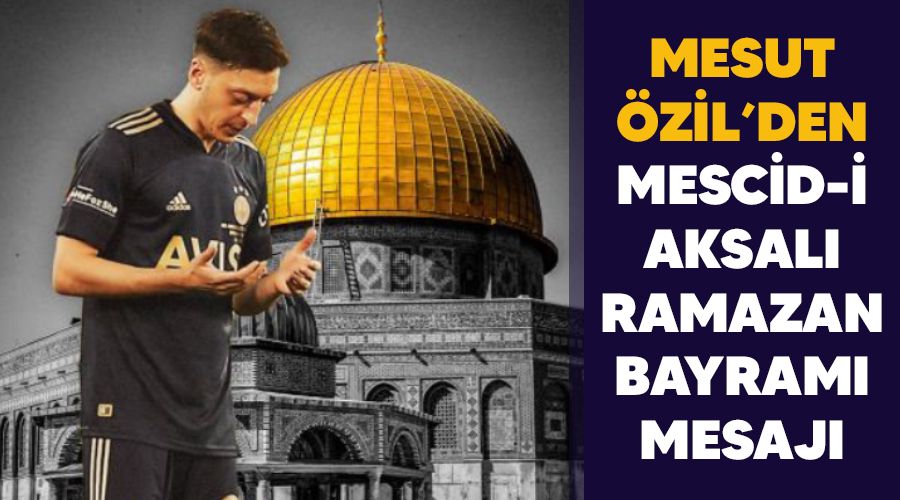 Mesut zil'den Mescid-i Aksal Ramazan Bayram mesaj