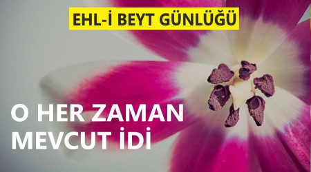 ‘O her zaman mevcut idi’