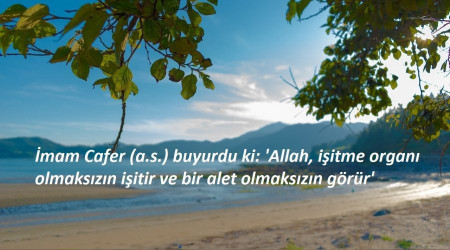 O, Kendisiyle işitir, Kendisiyle görür