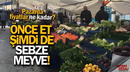 Pazarda son fiyatlar... Pahalılık sofrayı vurdu