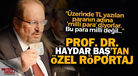 Prof. Dr. Haydar Ba: Milli paramz yok!