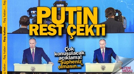 Son dakika... Putin rest çekti