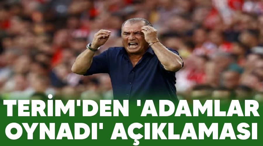 Terim'den 'Adamlar Oynad' aklamas 