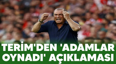 Terim'den 'Adamlar Oynadı' açıklaması