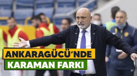 Ankaragücü'nde Karaman farkı