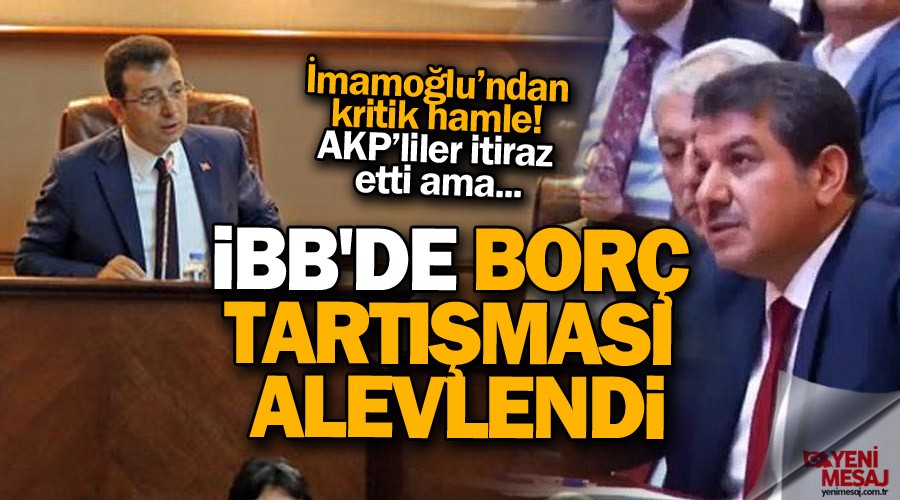 İBB'de borç tartışması alevlendi