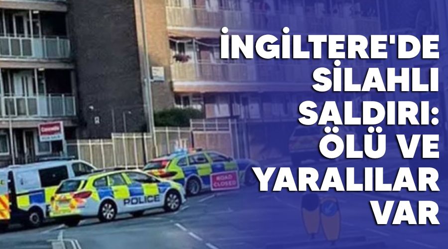 �ngiltere'de silahl� sald�r�: �l� ve yaral�lar var