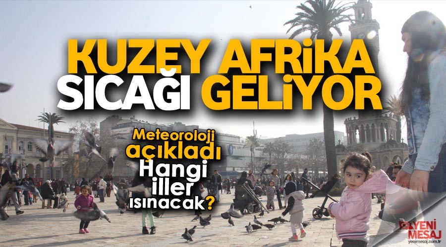 Meteoroloji açıkladı... havalar ısınacak