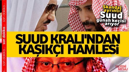 Suud Kralı'ndan Kaşıkçı hamlesi